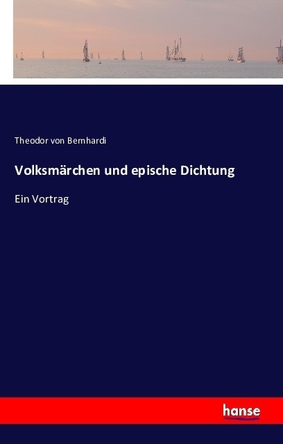 Volksmärchen Und Epische Dichtung - Theodor von Bernhardi  Kartoniert (TB)