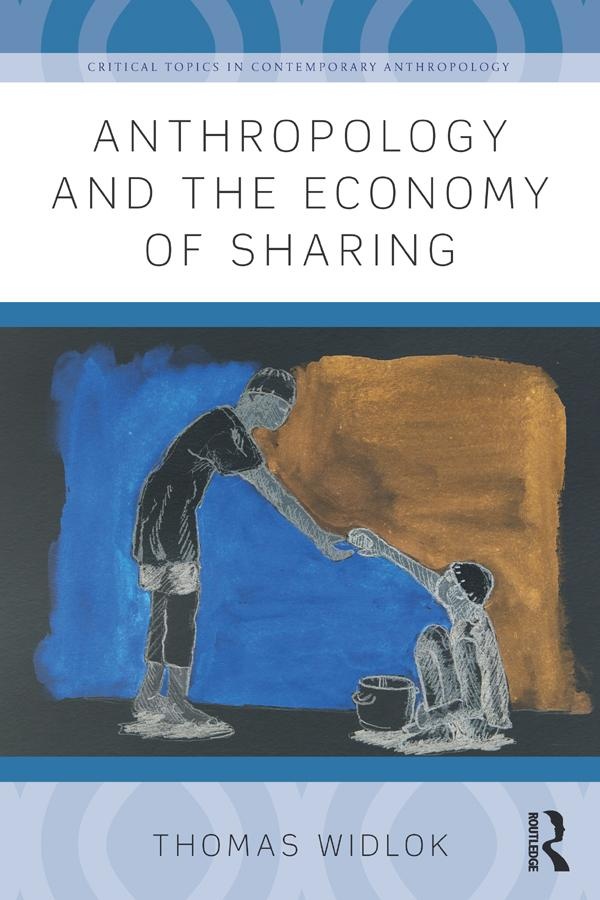 Anthropology and the Economy of Sharing: eBook von Thomas Widlok