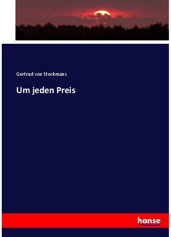 Um Jeden Preis - Gertrud von Stockmans, Kartoniert (TB)