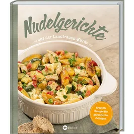 Landwirtschaftsverlag Nudelgerichte aus der Landfrauen-Küche