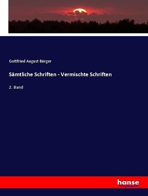 Sämtliche Schriften - Vermischte Schriften - Gottfried August Bürger  Kartoniert (TB)
