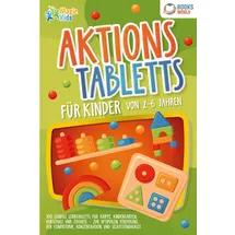 pegoa global media / eob Aktionstabletts für Kinder von 2 - 6 Jahren: 100 geniale Lerntabletts für Krippe