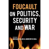 Palgrave Macmillan UK Foucault on Politics Security and War / Palgrave MacMillan UK / Taschenbuch