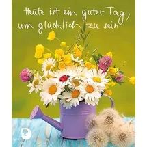 Verlag am Eschbach Heute ist ein guter Tag, um glücklich zu sein
