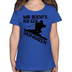 Shirtracer T-Shirt Mir reicht’s ich geh Skifahren Kinder Sport Kleidung blau 104 (3/4 Jahre)