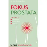Herbig Fokus Prostata: Antworten zu Prävention - Behandlung - Heilung