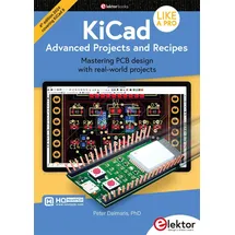 ELEKTOR KiCad Like A Pro – Advanced Projects and Recipes: Mastering PCB design with real-world projects