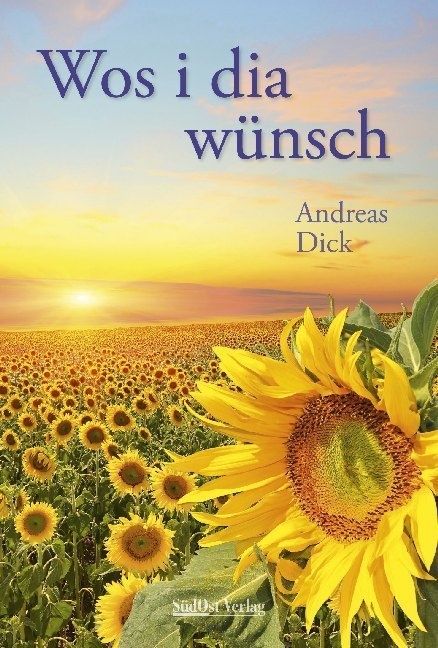 Wos I Dia Wünsch - Andreas Dick  Gebunden