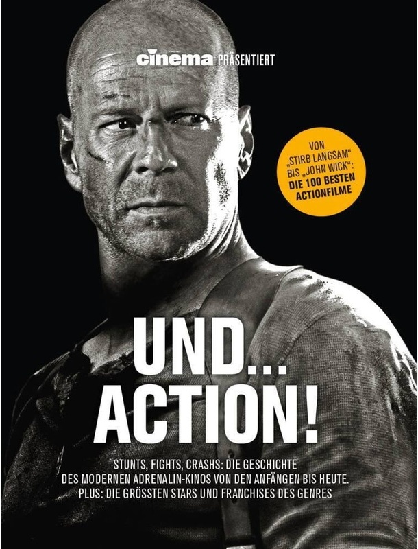 Cinema Präsentiert: Und... Action! - Stunts  Fights  Crashs: Die Geschichte Des Modernen Adrenalin-Kinos Von Den Anfängen Bis Heute - Cinema - Das Kin
