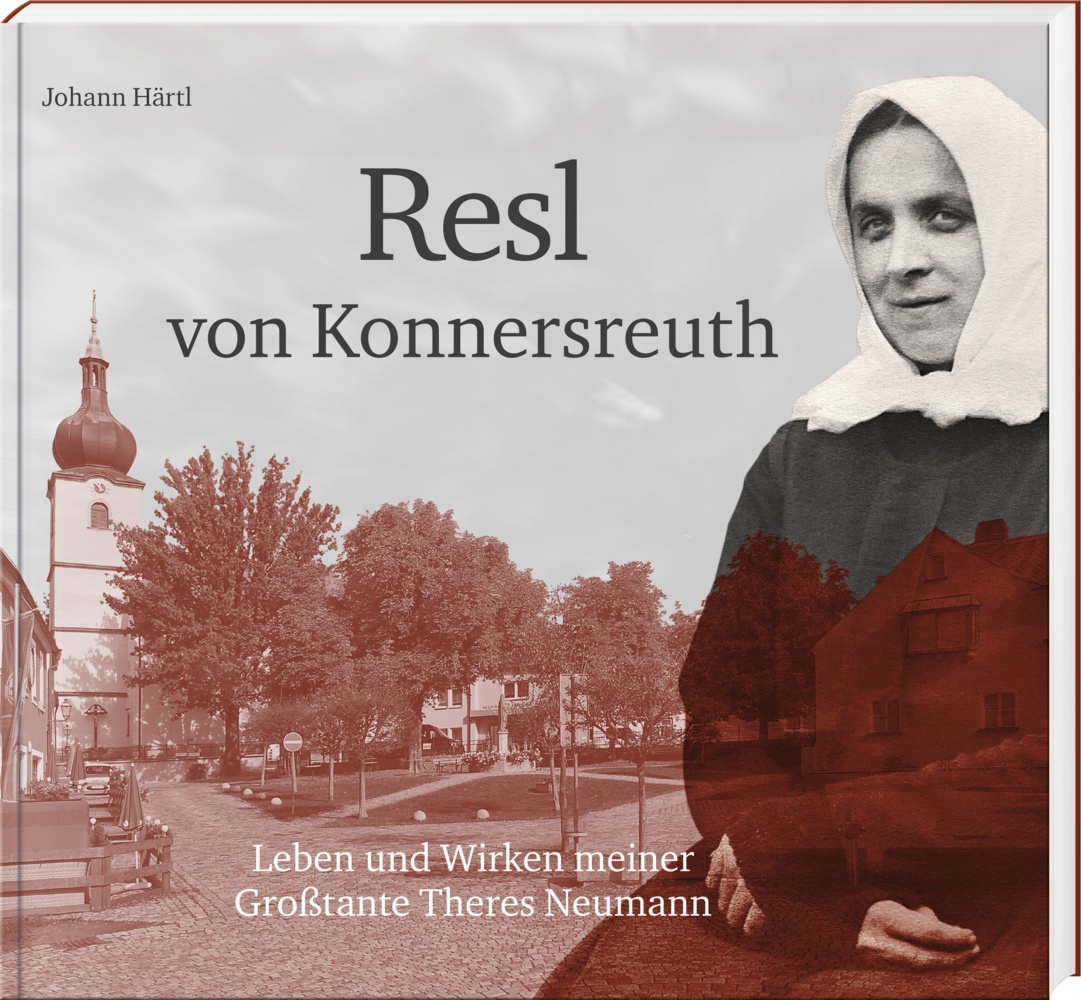 Resl Von Konnersreuth - Johann Härtl  Gebunden