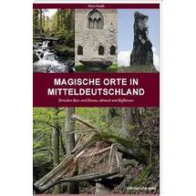 Mitteldeutscher Verlag Magische Orte in Mitteldeutschland