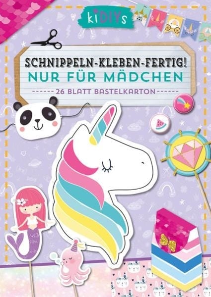 Preisvergleich Produktbild Schnippeln - Kleben - Fertig! Nur für Mädchen