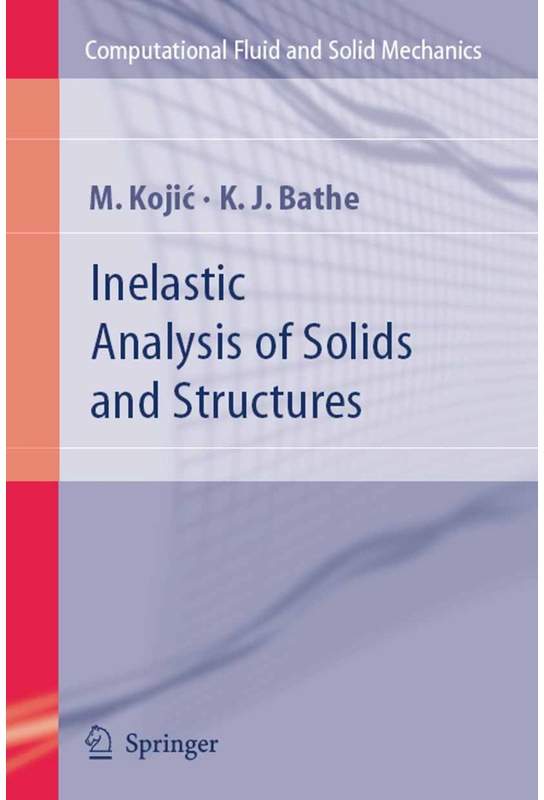 Computational Fluid And Solid Mechanics / Inelastic Analysis Of Solids And Structures - M. Kojic, Klaus-Jurgen Bathe, Kartoniert (TB)