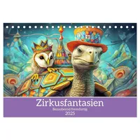 Calvendo Zirkusfantasien - Bezaubernd fremdartig (Tischkalender 2025 DIN A5