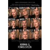 OR Books I'll Burn That Bridge When I Get to It: Heretical Thoughts on Identity Politics, Cancel Culture, and Academic Freedom