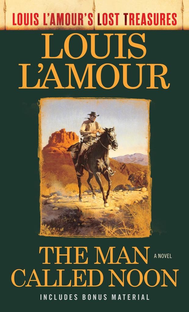 The Man Called Noon (Louis L'Amour's Lost Treasures): eBook von Louis L'Amour