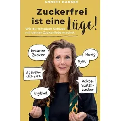 Zuckerfrei ist eine Lüge!