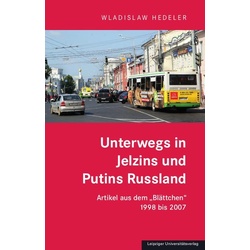 Unterwegs In Jelzins Und Putins Russland - Wladislaw Hedeler