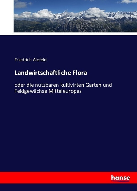 Landwirtschaftliche Flora - Friedrich Alefeld  Kartoniert (TB)
