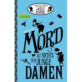 Carlsen Verlag Ein Fall für Wells & Wong 1: Mord ist nichts für junge Damen