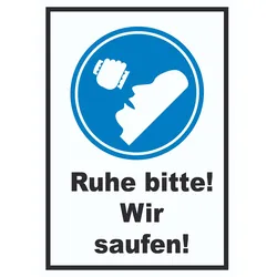 Ruhe wir saufen Schild A5 Rückseite selbstklebend