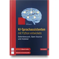 Carl Hanser Verlag KI-Sprachassistenten mit Python entwickeln