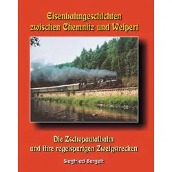 Eisenbahngeschichten zwischen Chemnitz und Weipert