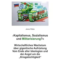 Epubli Kapitalismus, Sozialismus und Militarisierung