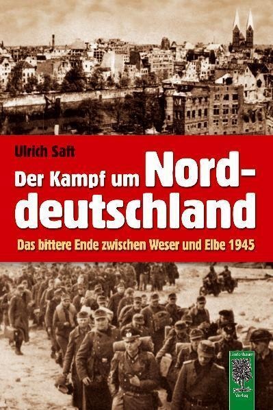 Der Kampf Um Norddeutschland - Ulrich Saft  Gebunden