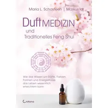 Crotona Verlag GmbH Duftmedizin und traditionelles Feng Shui: