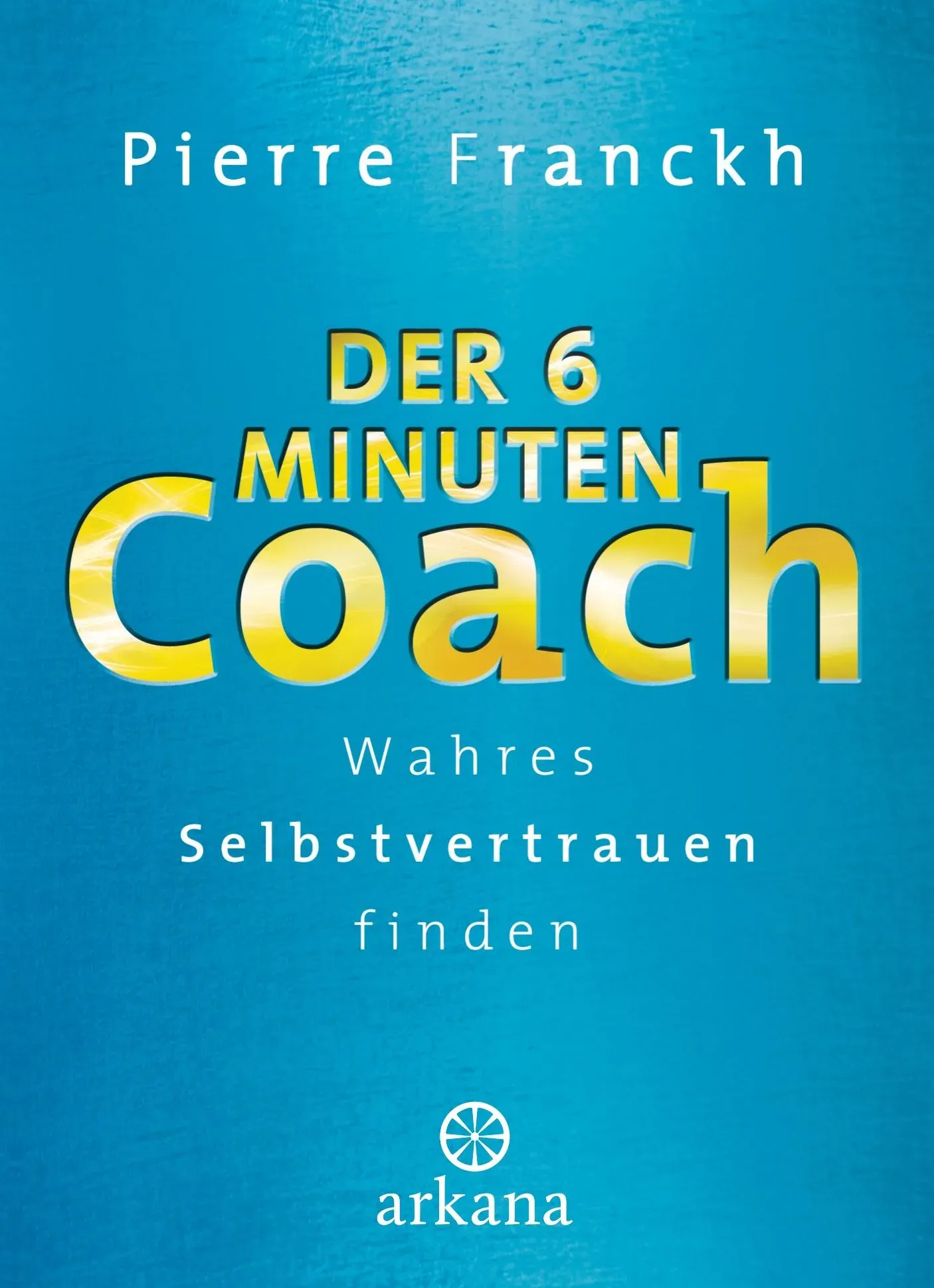 Der 6-Minuten-Coach Buch 1 St