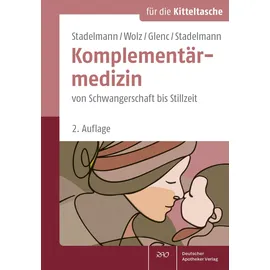 Deutscher Apotheker Verlag Komplementärmedizin von Schwangerschaft bis Stillzeit (Für die Kitteltasche)