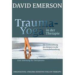 Trauma-Yoga in der Therapie als Buch von David Emerson