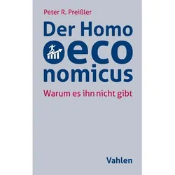 Der Homo Oeconomicus - Peter R. Preißler, Gebunden