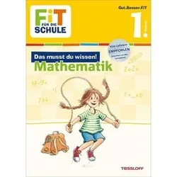 TESSLOFF 978-3-7886-2683-9 FiT FÜR DIE SCHULE. 1. Klasse. Das musst du wissen! Mathematik