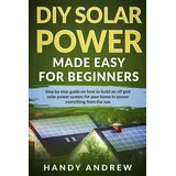 DIY Solar Power: Beginner's Guide to Off-Grid Solar