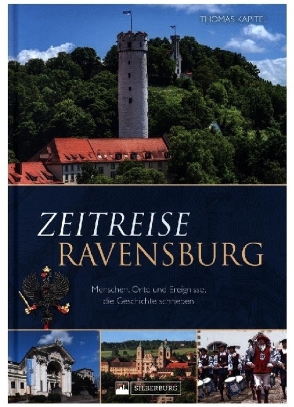 Zeitreise Ravensburg - Thomas Kapitel, Gebunden