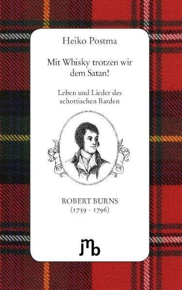 Mit Whisky Trotzen Wir Dem Satan! - Heiko Postma  Robert Burns  Kartoniert (TB)