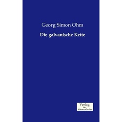 Die Galvanische Kette - Georg S. Ohm, Kartoniert (TB)