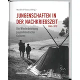Spurbuchverlag Baunach Jungenschaften in der Nachkriegszeit 1945 - 1970: Die Wiederbelebung jugendbündischer Kulturen