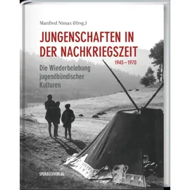 Spurbuchverlag Baunach Jungenschaften in der Nachkriegszeit 1945 - 1970: Die Wiederbelebung jugendbündischer Kulturen