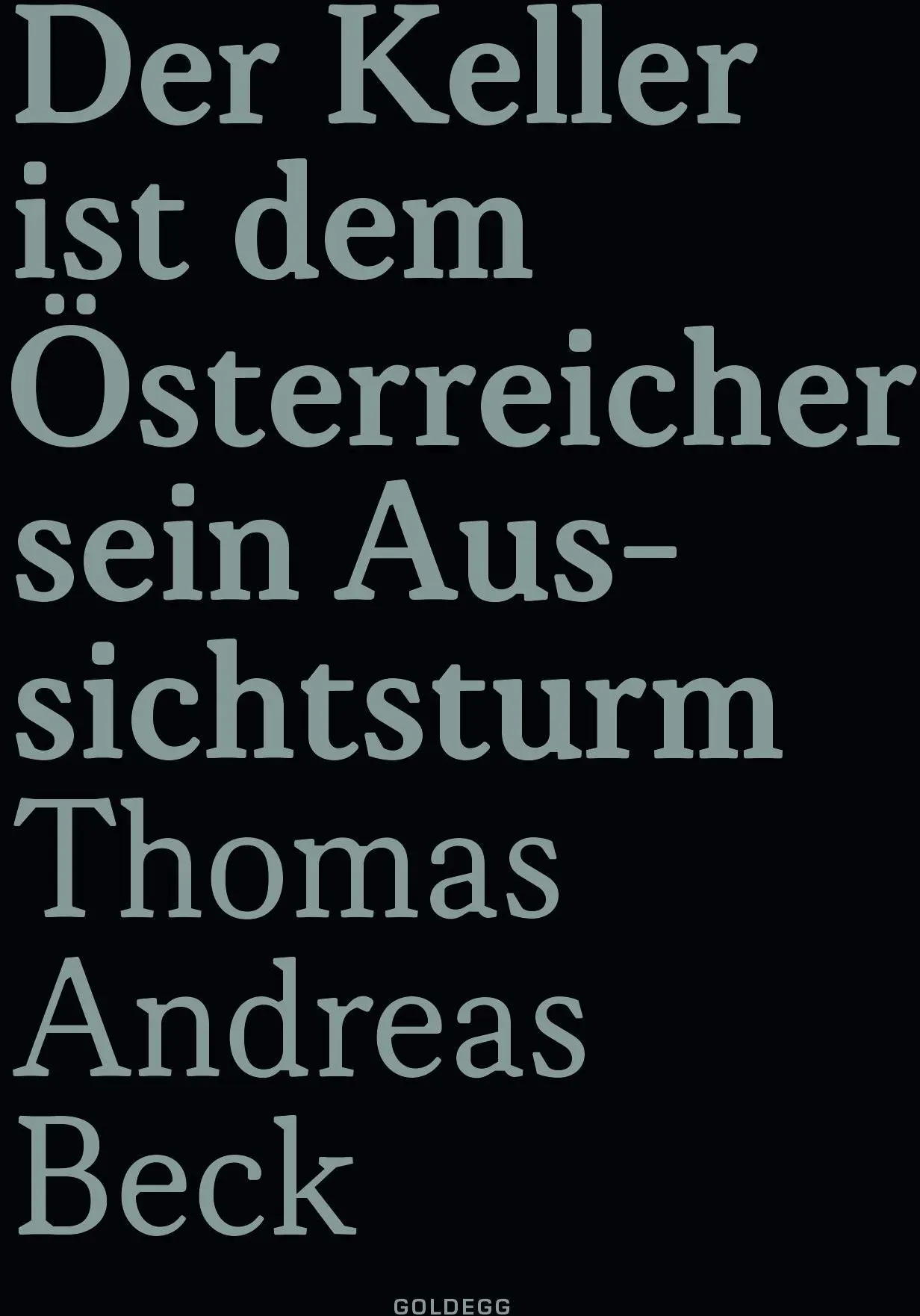 Der Keller Ist Dem Österreicher Sein Aussichtsturm - Limitierte Sonderausgabe - Thomas Andreas Beck  Kartoniert (TB)