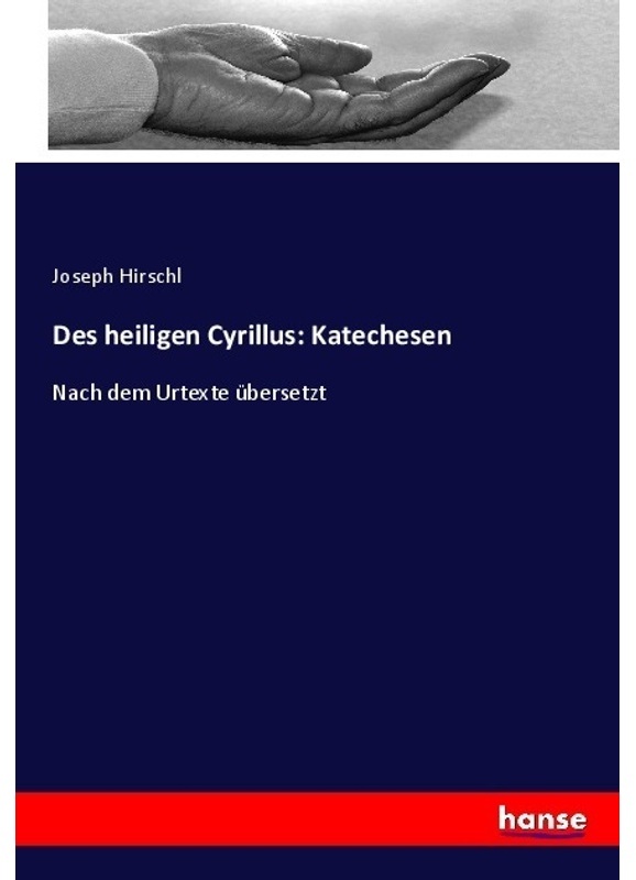 Des Heiligen Cyrillus: Katechesen - Joseph Hirschl, Kartoniert (TB)