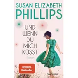 Blanvalet Verlag Und wenn du mich küsst / Chicago Stars Bd.9