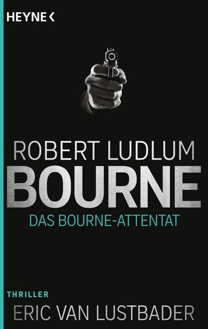 Das Bourne Attentat / Jason Bourne Bd.6 - Robert Ludlum  Taschenbuch