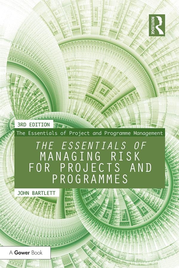The Essentials of Managing Risk for Projects and Programmes: eBook von John Bartlett