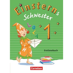 Einsterns Schwester - Erstlesen 1. Schuljahr. Erstlesebuch