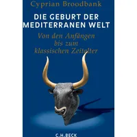 C.H. Beck Verlag Die Geburt der mediterranen Welt: von