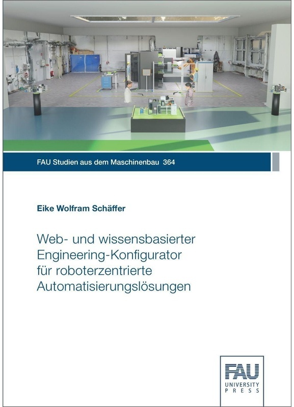 Web- Und Wissensbasierter Engineering-Konfigurator Für Roboterzentrierte Automatisierungslösungen - Eike Wolfram Schäffer  Taschenbuch