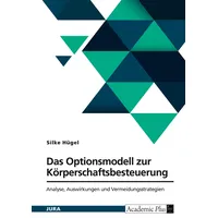 GRIN Verlag Das Optionsmodell zur Körperschaftsbesteuerung nach § 1a